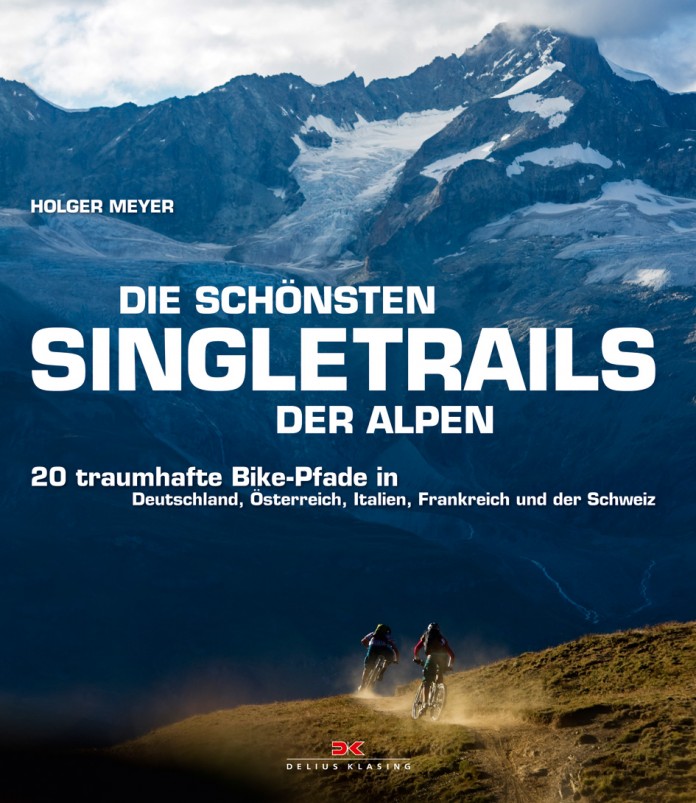 Die schönsten Singletrails der Alpen Die schönsten Singletrails der Alpen